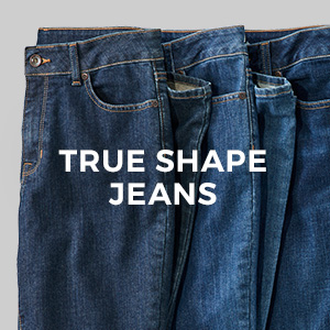 TRUE SHAPE JEANS